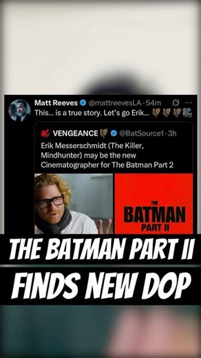 Matt Reeves confirms new DOP for Batman Part 2 | Erik Messerschmidt