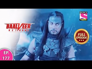 Baalveer Returns | Full Episode | Episode 177 | 21st March, 2021