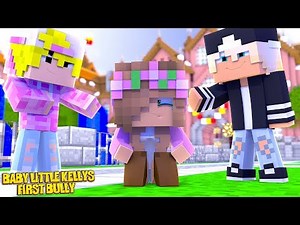 BABY LITTLE KELLYS FIRST EVER BULLY! | Minecraft Little Kelly