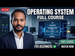 Operating Systems Full Course for Beginners | OS Concepts, Process, Memory, Scheduling & Deadlocks
