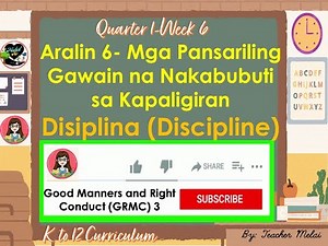 GMRC 3-Aralin 6- Mga Pansariling Gawain na Nakabubuti sa Kapaligiran Disiplina (Discipline)