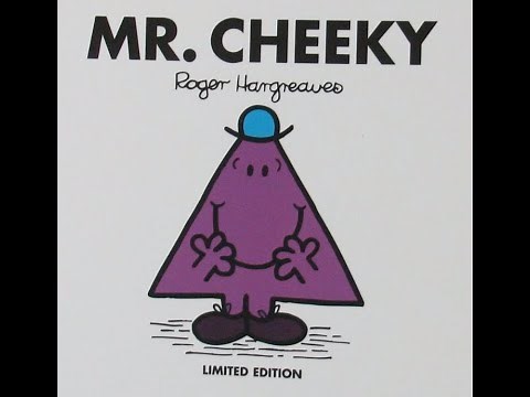 Mr. Cheeky.