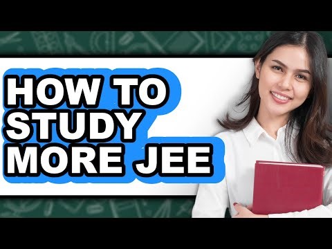 How To Study More JEE (UPDATED)