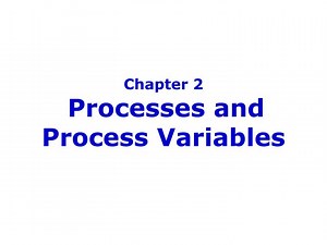 Chapter 2 Processes and Process Variables - SlideServe