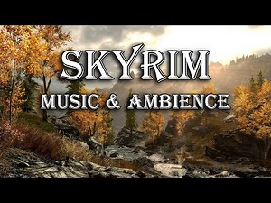 Skyrim Ambient Music for Relaxation.
