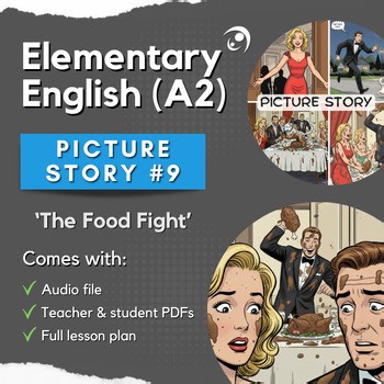 Picture Story #9: 'The Food Fight' | Elementary ESL/ELL for All Ages (A2)