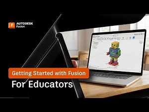 Autodesk Fusion 2026 – Getting Started for Educators