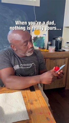 When you're a dad, nothing is really yours