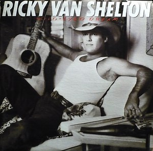 Ricky Van Shelton - Wild-Eyed Dream