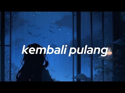 lagu sad Indonesia terbaru 2024🥀🥀sad vibes'KEMBALI PULANG"