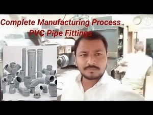 Complete Manufacturing Process of PVC Pipe Fittings