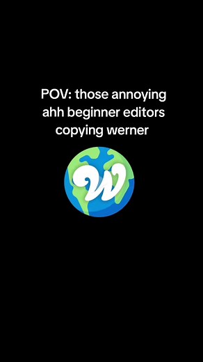 My Best Ever Edit ft. Werner: Annoying Beginner Editors POV