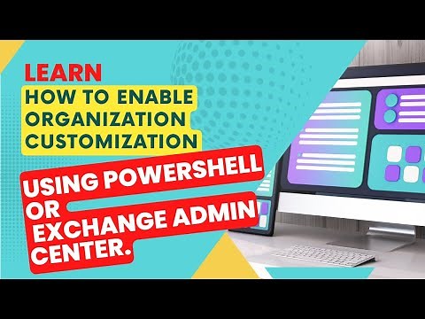 How to Enable Organization Customization in Office 365 with or without PowerShell?