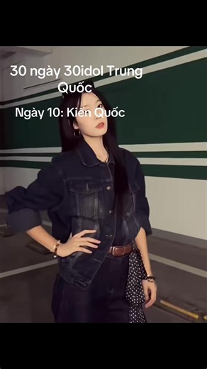 30 ngày 30 idol Trung Quốc – Ngày 10: Kiến Quốc