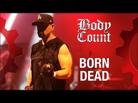 BODY COUNT - Born Dead - LIVE