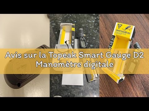 Avis sur la Topeak Smart Gauge D2 Manomètre digitale