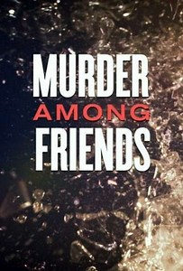 Murder Among Friends (2016-2017) - TV Show