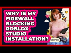 Why Is My Firewall Blocking Roblox Studio Installation? - Open World Tycoons