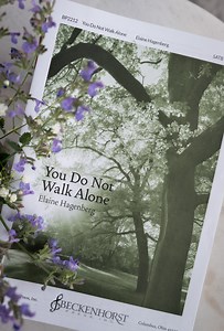 You Do Not Walk Alone | Elaine Hagenberg Music