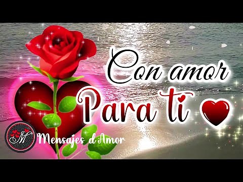 TE AMO Mensajes de amor con bonitas frases ❤️ Hermosas imágenes de amor para dedicar ❤️ LINDO VIDEO