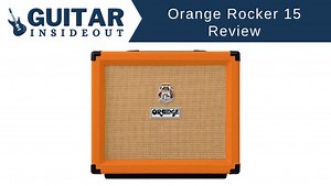 Orange Rocker 15 Review: The Ultimate Bedroom Amp?