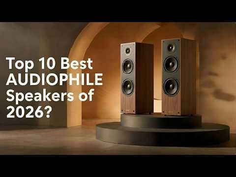 Top 10 Best Audiophile Speakers of 2026 - Reference-Level Performance