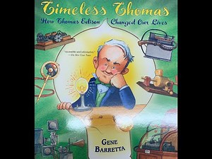 "Timeless Thomas - How Thomas Edison Changed Our Lives" Read Aloud