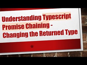 Understanding Typescript Promise Chaining - Changing the Returned Type
