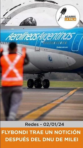 Flybondi trae un NOTICIÓN después del DNU de Milei