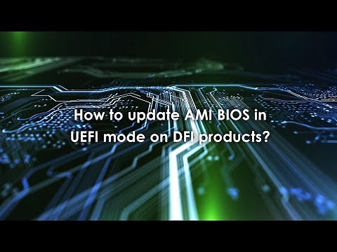 How to update AMI BIOS in UEFI mode on DFI products?