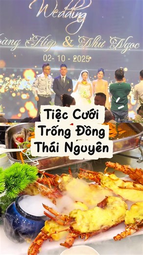 Review tiệc cưới tại Trống Đồng Palace Thái Nguyên