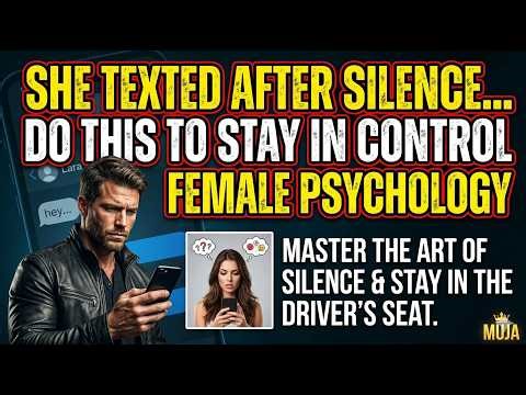 She Texted After Silence… Do THIS to Stay in Control | Female Psychology