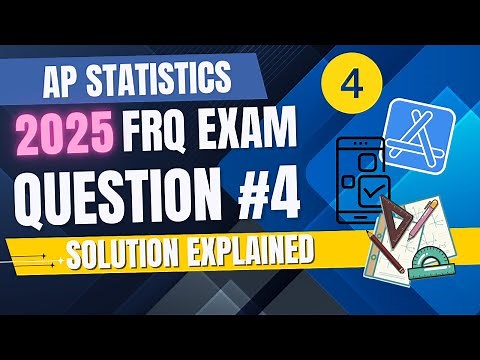 2025 AP Statistics Free Response Question #4 SOLUTION EXPLAINED