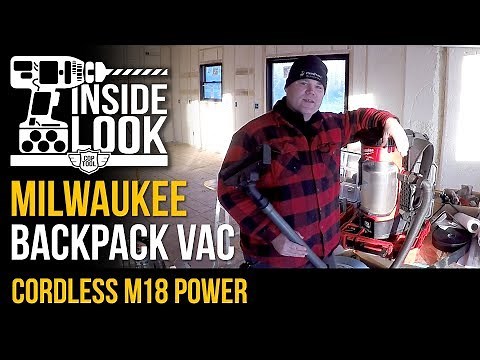 Inside Look: Milwaukee M18 3-in-1 Cordless Backpack Vacuum 0885-20