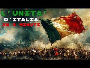 L'Unità d'Italia in 5 minuti