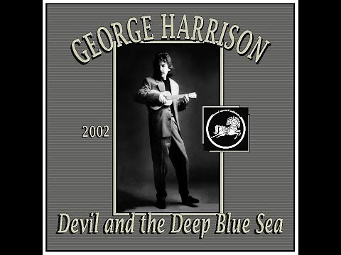 George Harrison - Devil and the Deep Blue Sea (2002)