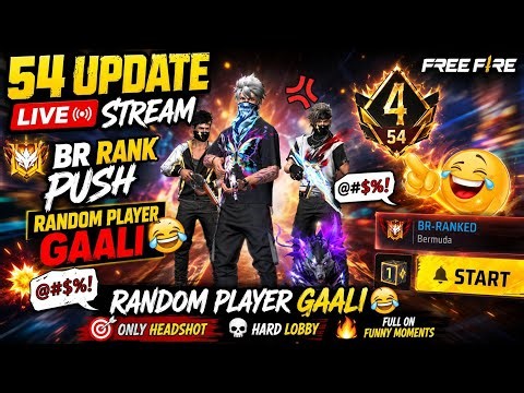 54 UPDATE LIVE STREAM | BR RANK PUSH 😈 | RANDOM PLAYER GAALI 😂 | FREE FIRE MAX
