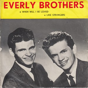 Everly Brothers - When Will I Be Loved / Like Strangers