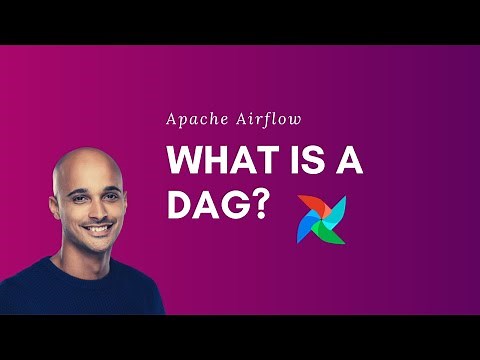 Apache Airflow | What Is a DAG?