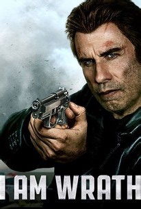 I Am Wrath | Cast and Crew | Rotten Tomatoes