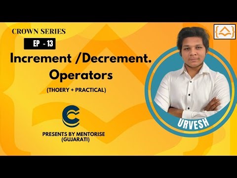 Ep-13 || Increment & Decrement Operators (++--) || MentoRise ll C Language Gujarati