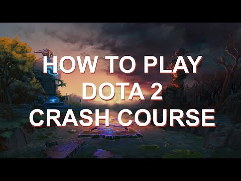 How To Play Dota 2 | Crash Course | Dota 2