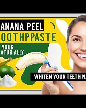 DIY Banana Peel Toothpaste for Stain Removal