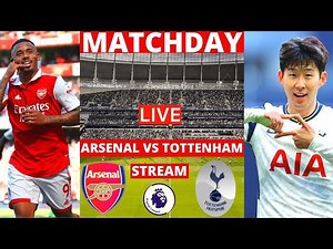 Arsenal vs Tottenham Live Stream Premier League EPL Football Match Today 2022 Commentary Score Vivo
