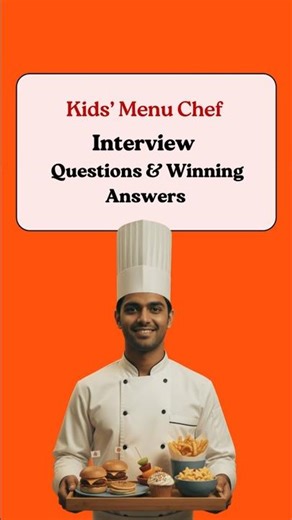 Kids’ Menu Chef Interview Questions & Answer #chefinterview #chef