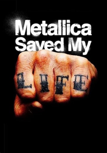 Metallica Saved My Life - guarda streaming online