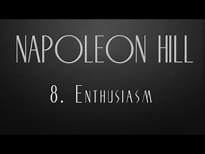 8. Enthusiasm - Napoleon Hill