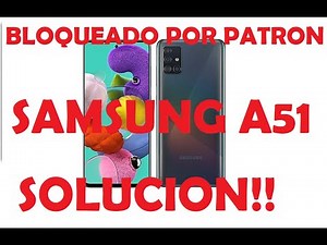 SAMSUNG A51 Bloqueo por patrón. Método para Android 12.