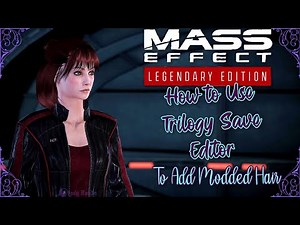 MELE | How to Use Trilogy Save Editor to Add Modded Hair