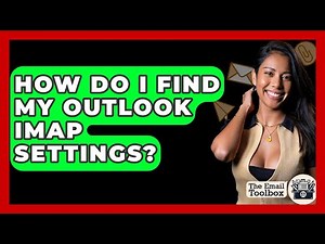 How Do I Find My Outlook IMAP Settings? - TheEmailToolbox.com
